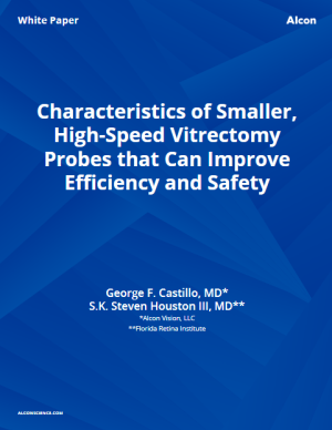 Characteristics of Smaller, High-Speed Vitrectomy Probes that Can Improve Efficiency and Safety